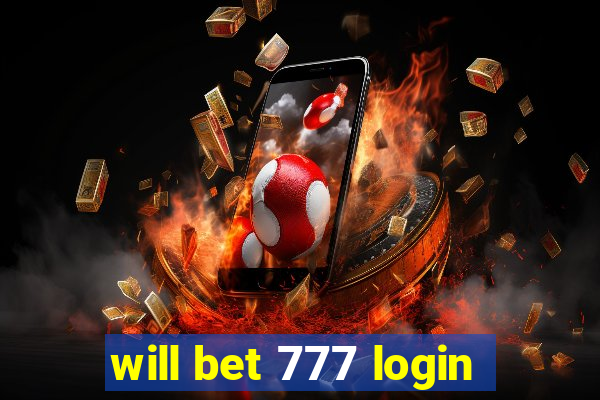 will bet 777 login